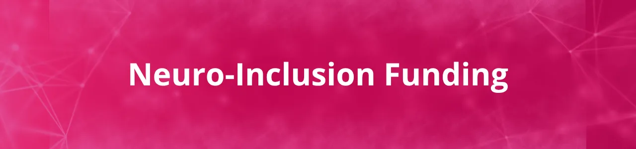 Pink Neuro-Inclusion Funding Banner