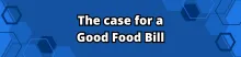 The case for a Food Food Bill